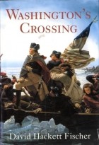 Дэвид Хэкетт Фишер - Washington's Crossing