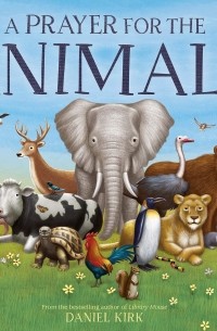 Дэниел Кирк - A Prayer for the Animals
