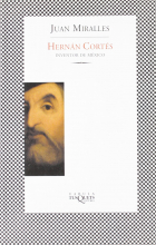 Juan Miralles - Hernán Cortés: Inventor de México