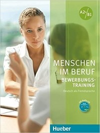 Corinna Gerhard - Menschen im Beruf - Bewerbungstraining: Deutsch als Fremd- und Zweitsprache / Kursbuch mit Audio-CD