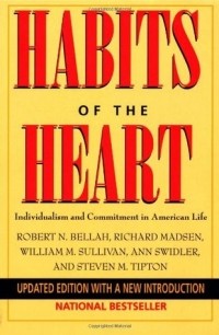  - Habits of the Heart: Individualism and Commitment in American Life