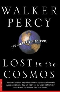 Уокер Перси - Lost in the Cosmos: The Last Self-Help Book
