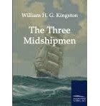 William Henry Giles Kingston - The Three Midshipmen