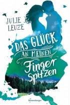 Julie Leuze - Das Glück an meinen Fingerspitzen
