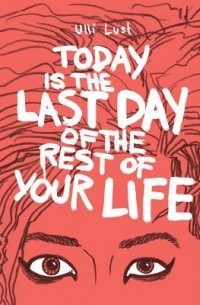 Today is the Last Day of the Rest of Your Life