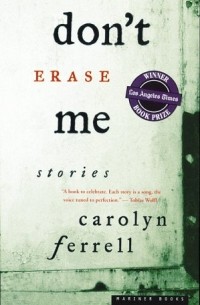 Кэролин Феррелл - Don't Erase Me: Stories