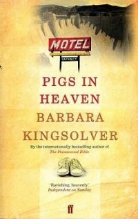 Barbara Kingsolver - Pigs in Heaven