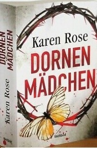 Карен Роуз - Dornenmädchen / Dornen-Reihe Bd.1