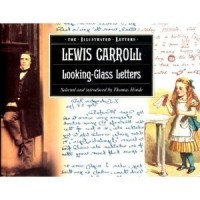  - Looking-Glass Letters (The Illustrated Letters)