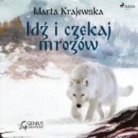 Марта Краевская - Idź i czekaj mroz?w