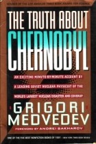 Григорий Медведев - The Truth about Chernobyl