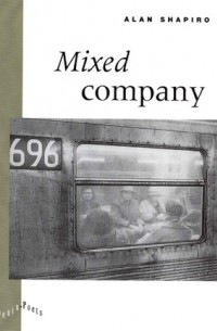 Алан Шапиро - Mixed Company