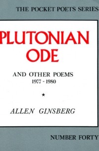 Allen Ginsberg - Plutonian Ode and Other Poems