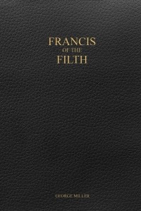 George Miller - Francis of the Filth