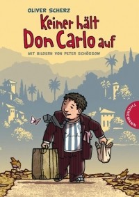 Оливер Шерц - Keiner hält Don Carlo auf