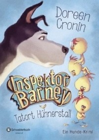 Doreen Cronin - Tatort Hühnerstall / Inspektor Barney Bd.1