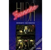Роберто Фрэнсис Драммонд - Hilda Furacão (Неукротимая Хильда)