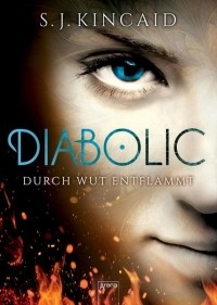 С. Дж. Кинкейд - Durch Wut entflammt / Diabolic Bd.2