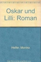 Моника Хельфер - Oskar und Lilli