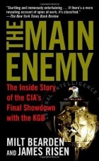  - The Main Enemy: The Inside Story of the CIA&#039;s Final Showdown with the KGB