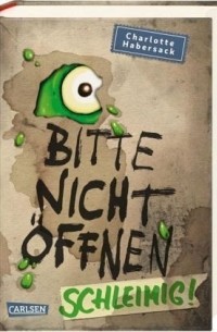 Bitte nicht öffnen: Schleimig!