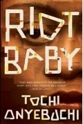 Tochi Onyebuchi - Riot Baby