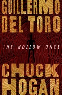 Guillermo del Toro, Chuck Hogan - The Hollow Ones