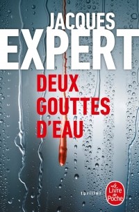 Jacques Expert - Deux gouttes d'eau
