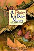 Пэм Муньос Райан - A Pinky is a Baby Mouse: And Other Baby Animal Names