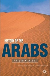 Филип Хитти - History of the Arabs