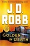 J. D. Robb - Golden in Death