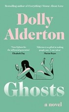Dolly Alderton - Ghosts