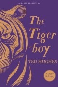 Тед Хьюз - The Tigerboy