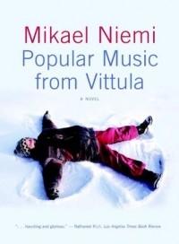 Mikael Niemi - Popular Music from Vittula