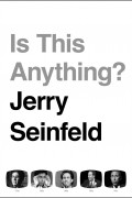 Джерри Сайнфелд - Is This Anything?