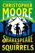 Christopher Moore - Shakespeare for Squirrels