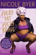 #VERYFAT #VERYBRAVE: The Fat Girl's Guide to Being #Brave and Not a Dejected, Melancholy, Down-in-the-Dumps Weeping Fat Girl in a Bikini