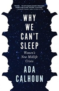 Why We Can't Sleep: Women's New Midlife Crisis