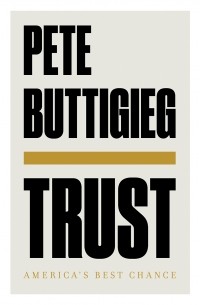 Пит Буттиджич - Trust: America's Best Chance