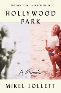 Микел Джоллетт - Hollywood Park: A Memoir