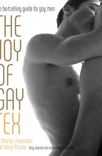The Joy of Gay Sex, Revised & Expanded Third Edition by Charles Silverstein