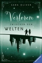 Sara Oliver - Verloren zwischen den Welten / Welten-Trilogie Bd.2