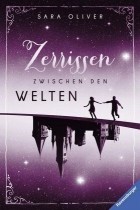 Sara Oliver - Zerrissen zwischen den Welten / Welten-Trilogie Bd.3