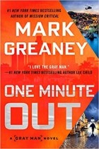 Mark Greaney - One Minute Out
