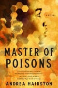 Андреа Хейрстон - Master of Poisons