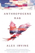 Александр Ирвин - Anthropocene Rag