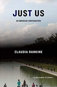 Клаудия Рэнкин - Just Us: An American Conversation