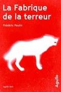 Фредерик Полин - La Fabrique de la terreur