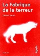Фредерик Полин - La Fabrique de la terreur
