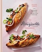 Дзунг Льюис - The Honeysuckle Cookbook: 100 Healthy, Feel-Good Recipes to Live Deliciously